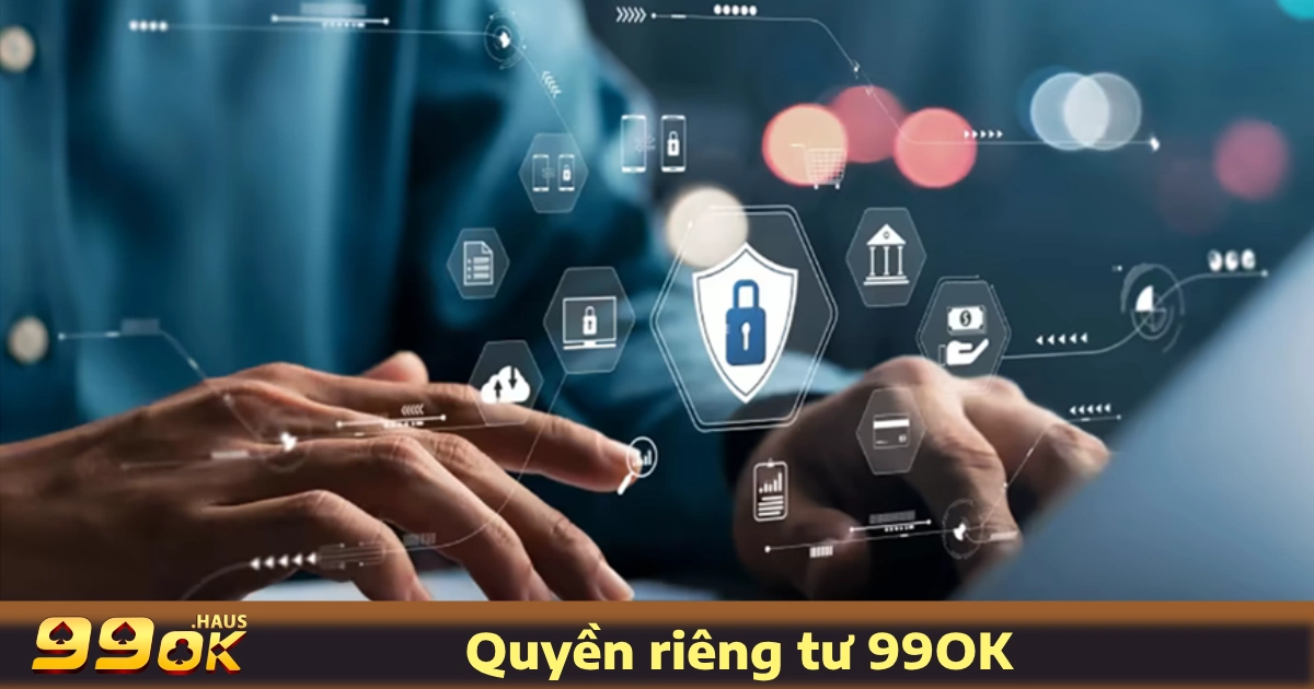 Quyền Riêng Tư 99OK