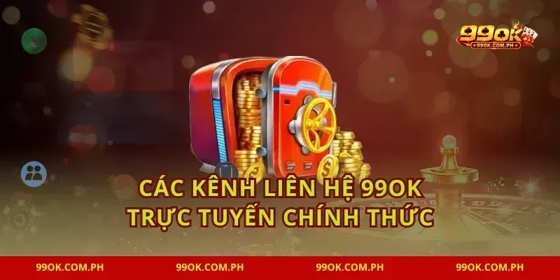 Các kênh liên hệ 99OK trực tuyến chính thức