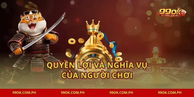 Quyền lợi và nghĩa vụ của người chơi